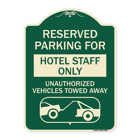 Signmission Reserved Parking for Hotel Staff Unauthorized Vehicles Towed Away Alum Sign, 24" x 18", G-1824-23097 A-DES-G-1824-23097